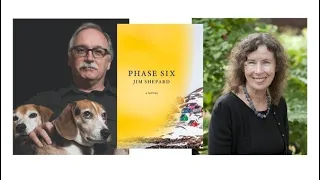 Phase Six: A Virtual Evening with Jim Shepard and Margot Livesey