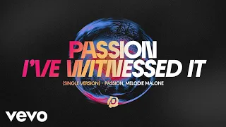 Passion, Melodie Malone - I've Witnessed It (Audio / Single Version)