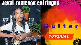Jekai matchok chi ringna guitar lesson