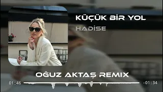 Hadise - Küçük Bir Yol (Oğuz Aktaş Remix)