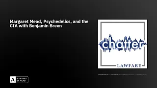 Margaret Mead, Psychedelics, and the CIA with Benjamin Breen