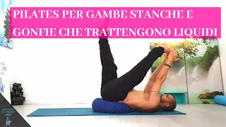 PILATES PER GAMBE STANCHE E GONFIE CHE TRATTENGONO LIQUIDI