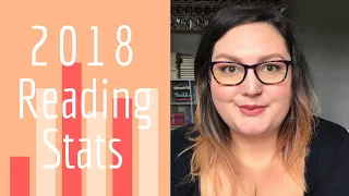 2018 READING STATS (& GOAL UPDATE)