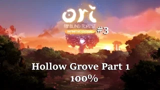 Hollow Grove Part 1 | Ori and the Blind Forest Definitive Edition 100% Walkthrough #3