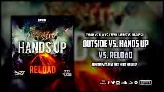 Outside vs. Hands Up (Van Gogh) vs. Reload (Dimitri Vegas & Like Mike Mashup)