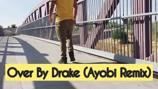 Drake - Over (Ayobi Remix) | Dance Freestyle by Brandon Galvez