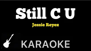 Jessie Reyez - STILL C U | Karaoke Guitar Instrumental