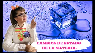 LOS CAMBIOS DE ESTADO DE LA MATERIA 📚💓