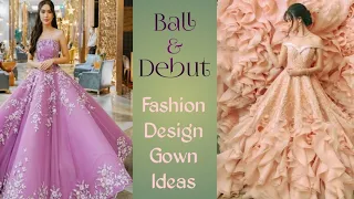 Ball & Debut Fashion Design Gown Ideas