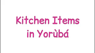 Kitchen Items in Yorùbá Language