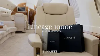 What to expect when chartering a Lineage 1000E from Embraer with LunaJets