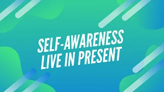 Increase your self-awareness with one simple fix | Self  Awareness| Live in Present