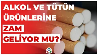 Alkol ve Tütün Ürünlerine Zam Geliyor Mu? I KRT Haber