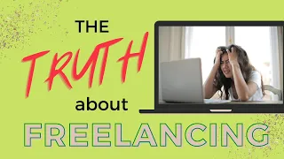 The TRUTH about FREELANCING