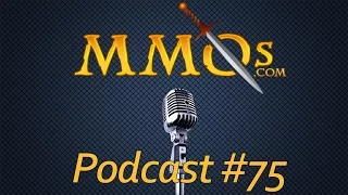 MMOs.com Podcast - Episode 75: Non Combat MMORPGs, Voice Actors, Mu Legend, & More