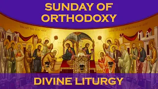 2022-03-13 Greek Orthodox Divine Liturgy of Saint John Chrysostom: Sunday of Orthodoxy (9:45 AM ET)