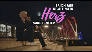 MIKE SINGER - Brich mir nicht mein Herz (Official Video)