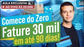 [AULA ESPECIAL] Comece do Zero e fature seus primeiros 30 mil reais em até 90 dias