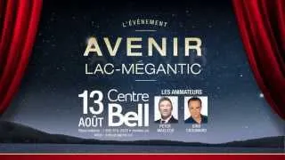Grand spectacle Avenir Lac-Mégantic - 13 août 2013 - Centre Bell