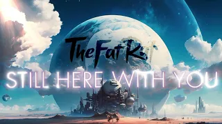 Thefatrat - Still Here With You (Lyrics) [Chapter - 5]