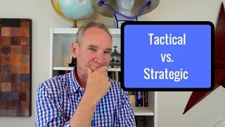 Tactical vs Strategic