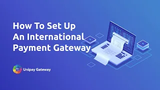 How To Set Up An International Payment Gateway