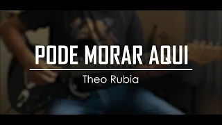 PODE MORAR AQUI | Theo Rubia ft. Alessandro Vilas Boas | Guitarra + Preset