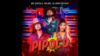 Pipoco - Ana Castela feat Melody e DJ Chris No Beat