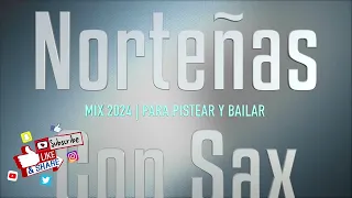 Norteñas Con Sax - Mix 2024 - Norteñas para pistear y bailar 2024