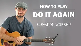 Do It Again (Elevation Worship) | How To Play On Guitar