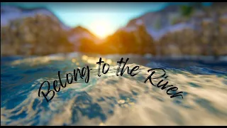 BELONG TO THE RIVER (Official Lyric Video)