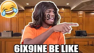 6ix9ine Be Like (Tekashi69 Snitching In Court Parody)