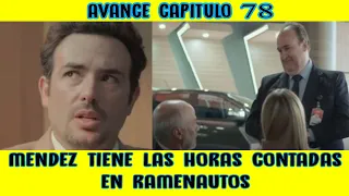 Hasta Que La Plata Nos Separe | Avance 78 | Méndez Tiene Las Horas Contadas En Ramenautos.