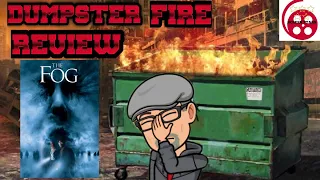 Dumpster Fire Review: The Fog (2005)