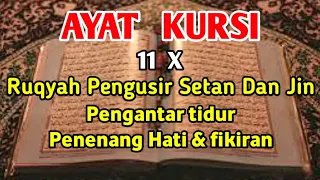 AYAT KURSI 11X  RUQYAH PENGUSIR SETAN & JIN