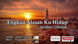 ALBUM WORSHIP JACQLIEN CELOSSE  - ENGKAU ALASAN KU HIDUP  - ALBUM ANUGERAHMU