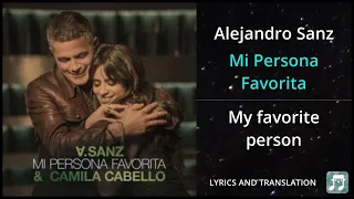 Alejandro Sanz - Mi Persona Favorita Lyrics English Translation - ft Camila Cabello - Dual Lyrics