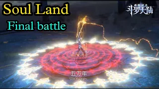 Soul Land(Douluo dalu) final battle - Tang San v/s Qian renxue