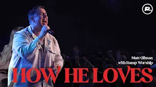 How He Loves | Matt Gilman with Ramp Worship