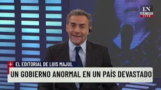 Un gobierno anormal en un país devastado - El editorial de Luis Majul - 19/03/2021