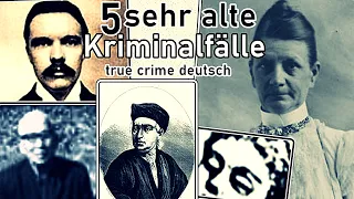 5 alte Kriminalfälle aus dem 18., 19. u 20. Jahrhundert!-true crime deutsch #altekriminalfälle