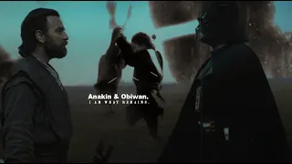 Obiwan & Anakin | I am what remains. [KENOBI SPOILERS]