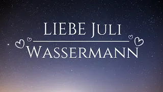 💞 LIEBE: Wassermann Juli - Dein (Liebes-)Traum - wird wahr ! 💞