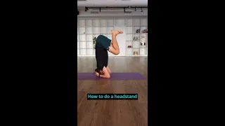 How to do a headstand (it's easier than you think!)