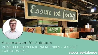 Verpflegungsmehraufwendungen – Was gilt für Soldaten?