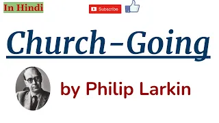 Church Going by Philip Larkin - Summary and Line by Line Explanation in Hindi