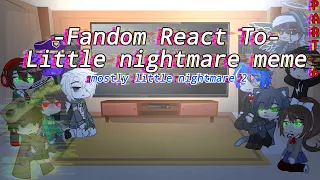 Fandom React To Little Nightmare 2 Meme|Short sorry|part 6/??|GachaClub|Eng&Indo Sub|Cringe warning