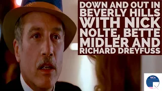 Down and Out in Beverly Hills with Nick Nolte, Bette Midler, Tracy Nelson and Richard Dreyfuss