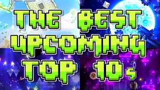 My 10 Favorite Upcoming Top 10s (or Top 1s) (Geometry Dash)