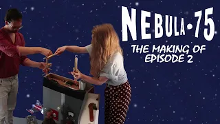 The Making of 'Nebula-75' EPISODE 2